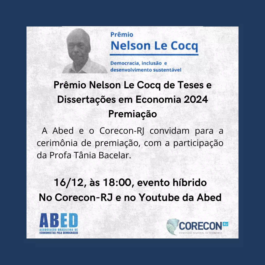 A Abed e o Corecon-RJ têm a honra de convidar para a cerimônia de premiação do Prêmio Nelson Le Cocq de Teses e Dissertações em Economia 2024